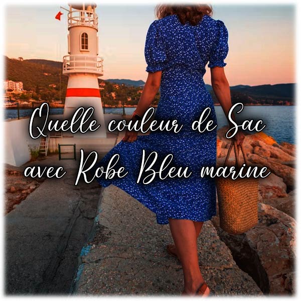 Quelle couleur de Sac avec Robe Bleu marine