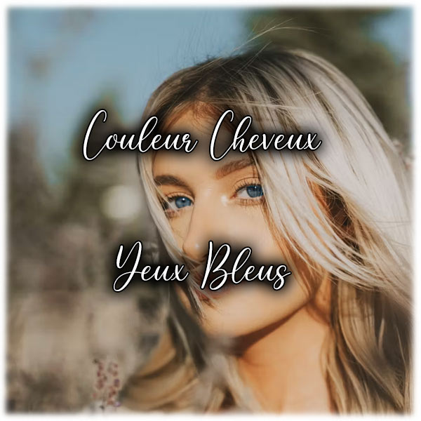 Quelle couleur de cheveux pour les Yeux Bleus