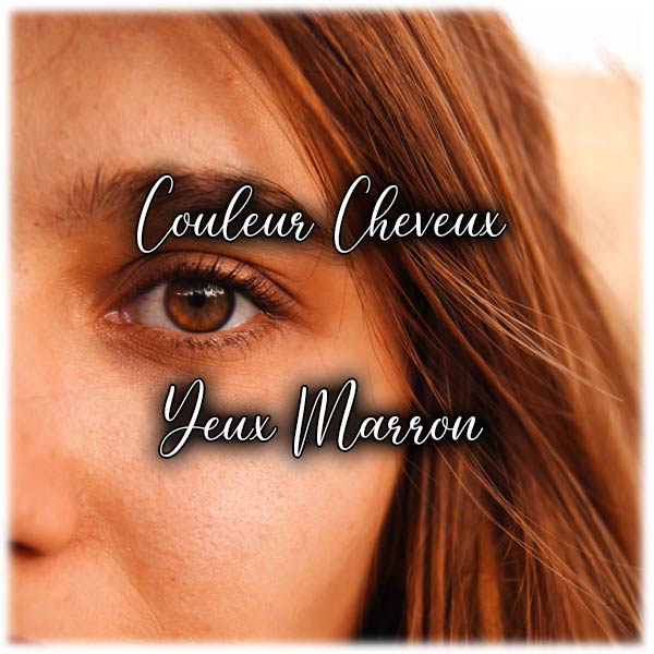 Quelle couleur de cheveux pour les yeux marron