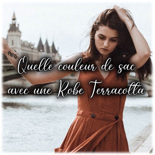 Quelle couleur de sac avec une Robe Terracotta