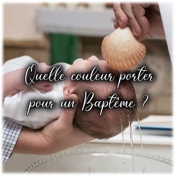 Quelle couleur porter pour un baptême