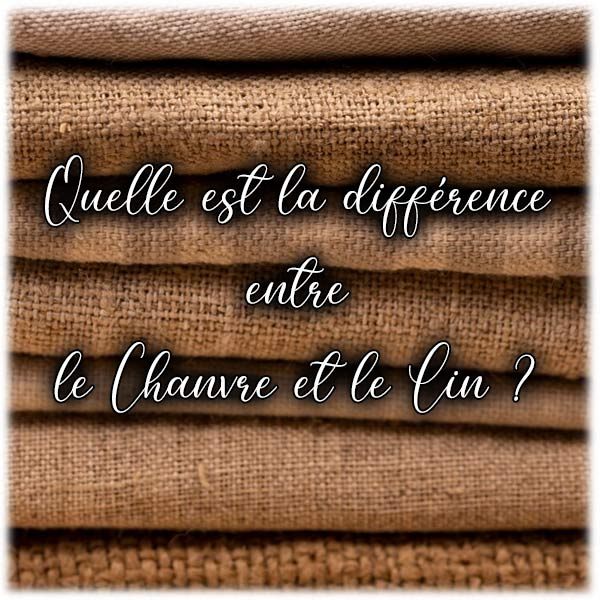 Quelle est la différence entre le Chanvre et le Lin ?