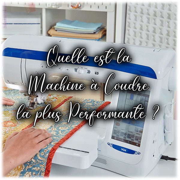 Quelle est la machine à coudre la plus performante ?