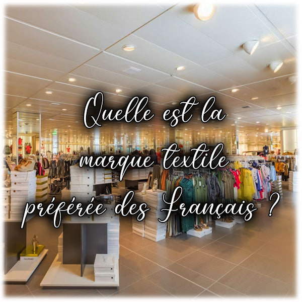 Quelle est la marque textile préférée des Français ?