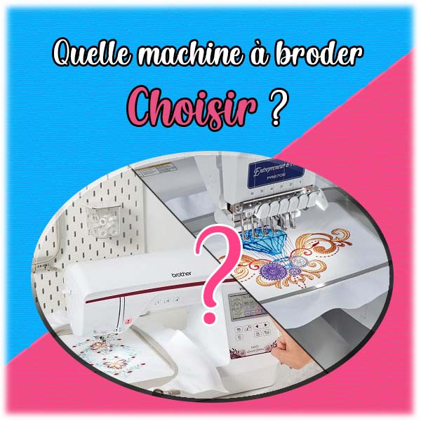 Quelle machine à broder choisir ?