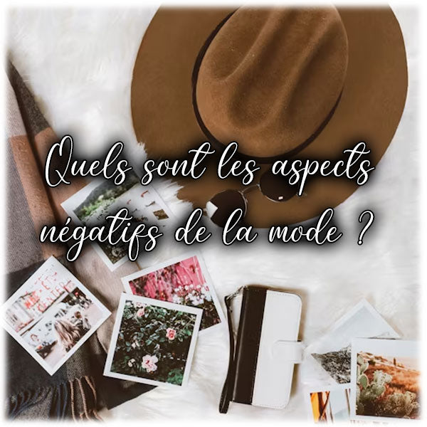 Quels sont les aspects négatifs de la mode ?