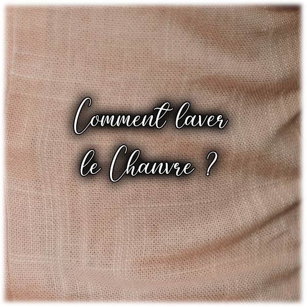 Comment laver le Chanvre ?