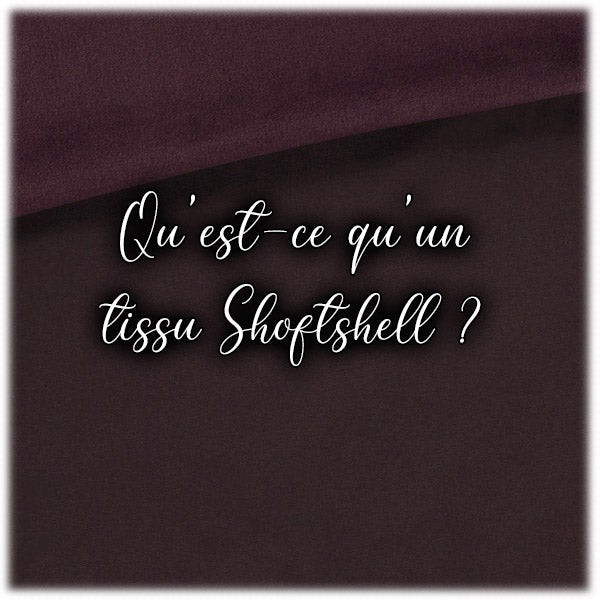 Qu'est-ce qu'un tissu Softshell ?