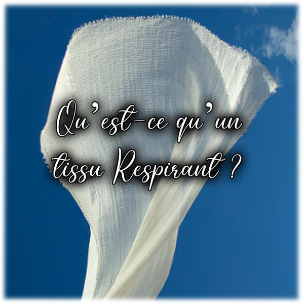 Qu’est-ce qu’un tissu Respirant ?