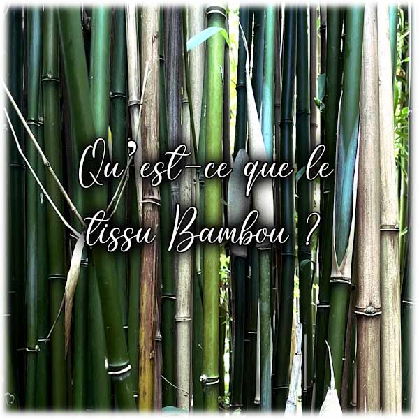 Qu’est-ce que le tissu Bambou ?