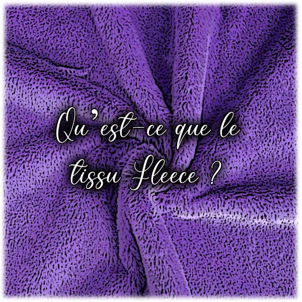 Qu’est-ce que le tissu Fleece ?