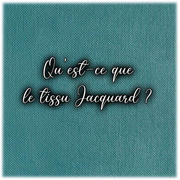 Qu'est-ce que le tissu Jacquard ?
