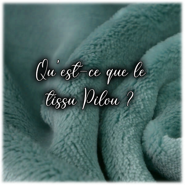 Qu'est ce que le tissu Pilou ?
