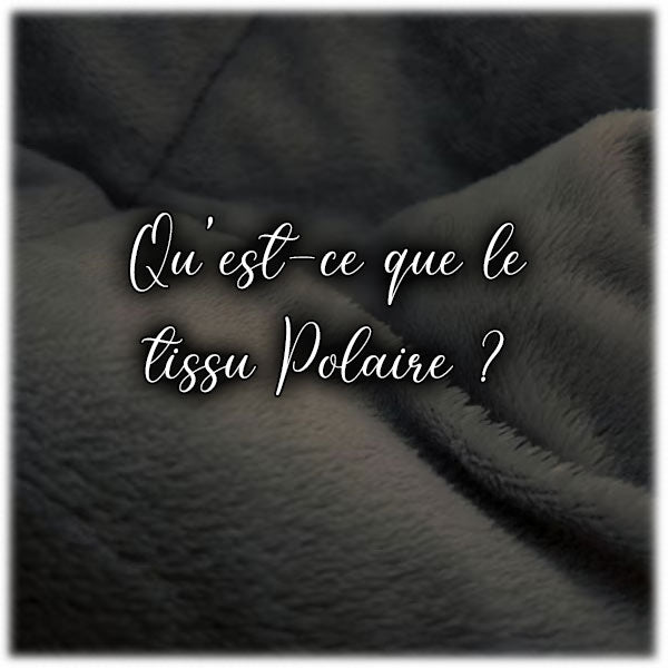 Qu'est ce que le tissu Polaire ?