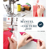 Le manuel complet de la couture facile<br> Collectif Marie Claire