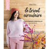 Le tricot circulaire : les techniques essentielles en 6 modèles<br> Kim Chui