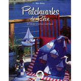 Patchworks de rêve - nouvelle édition<br> Mary Hickey